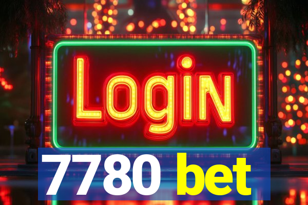 7780 bet